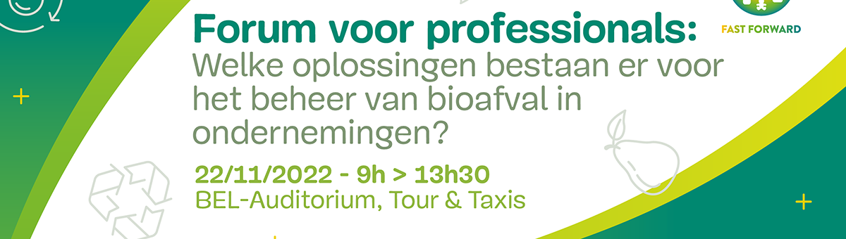 Forum voor professionals: “Welke oplossingen bestaan er voor het beheer van bioafval in ondernemingen?”